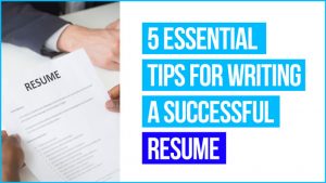 5 Essential Tips for Writing a Successful Resume in 2020 - Resume Inventor