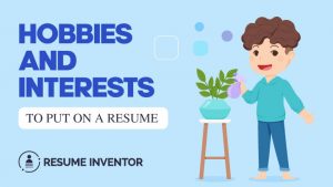 41+ Hobbies & Interests To Put On A Resume [updated For 2021]