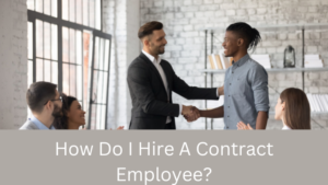 How Do I Hire A Contract Employee? - Resume Inventor